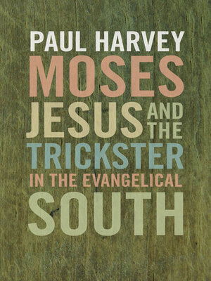 cover image of Moses, Jesus, and the Trickster in the Evangelical South